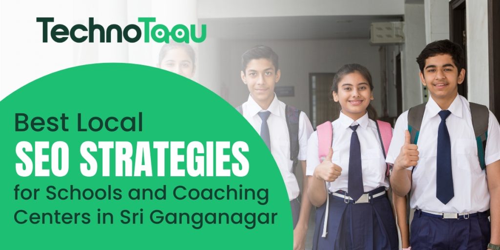 Best Local SEO Strategies for Schools and Coaching Centers in Sri Ganganagar: Tips to Boost Enrollment